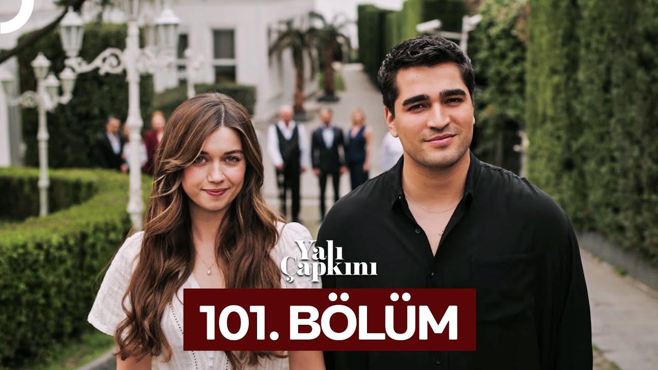Yali Çapkini Episode 101 ( Final )