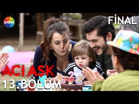 Acı Aşk Episode 13 ( Final )