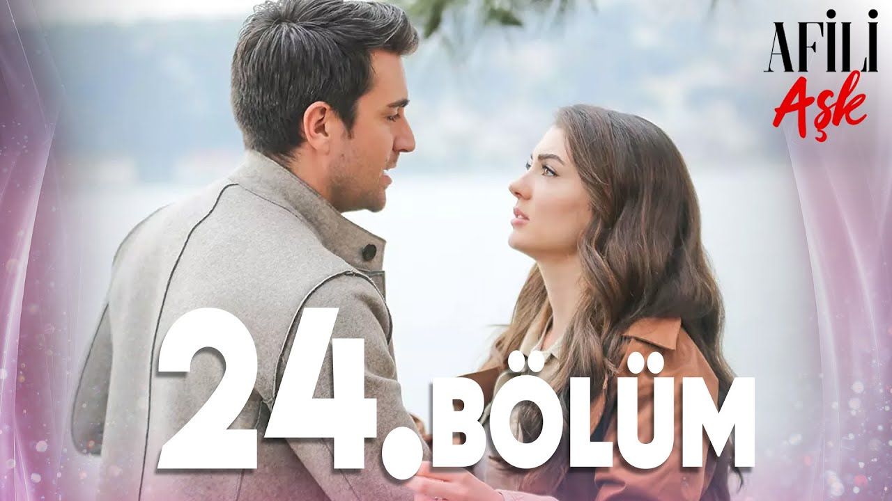 Afili Aşk Episode 24