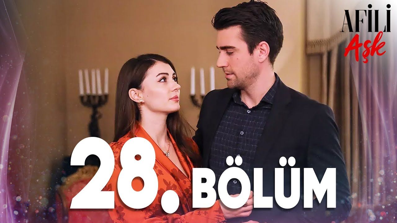 Afili Aşk Episode 28