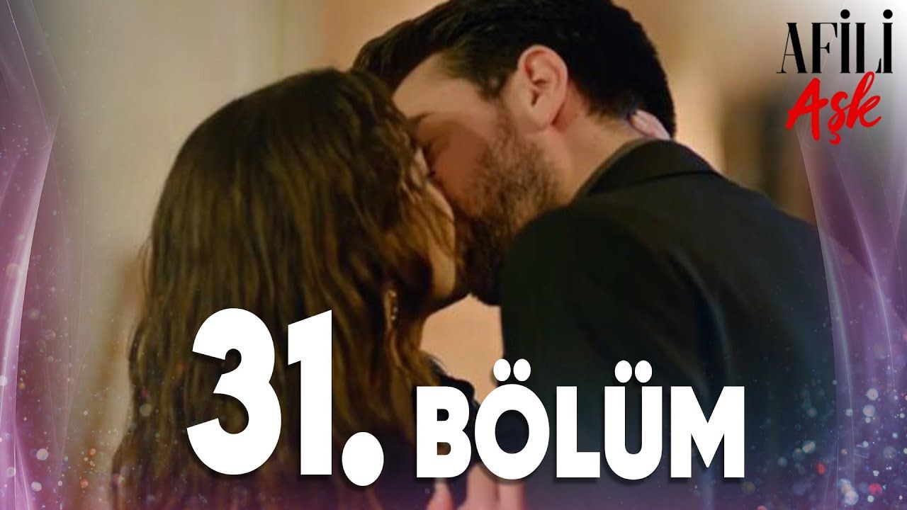 Afili Aşk Episode 31