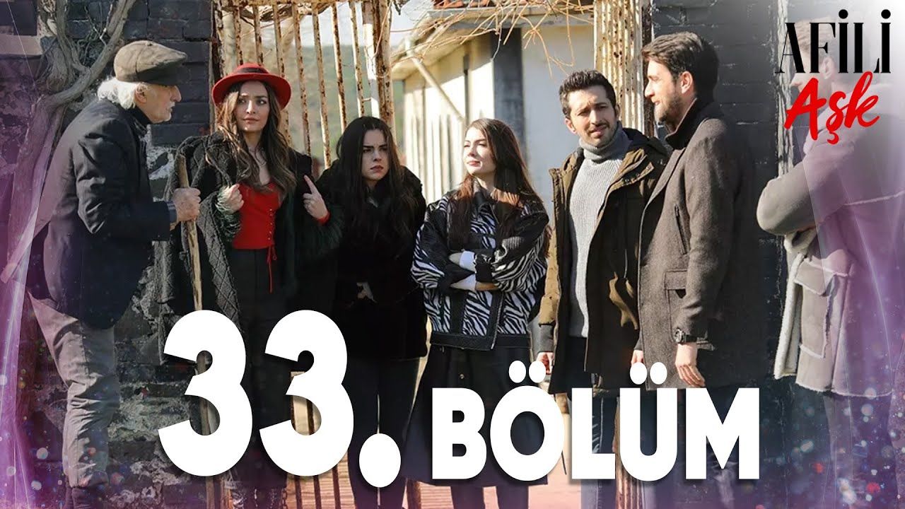 Afili Aşk Episode 33