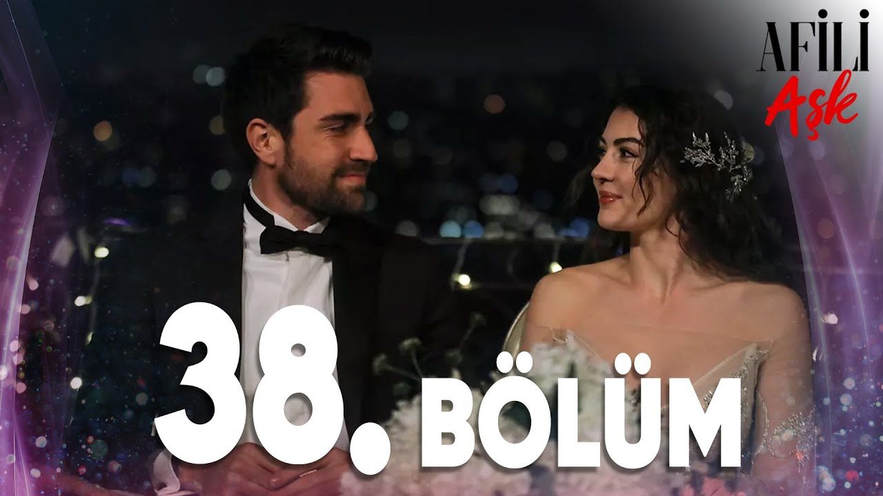 Afili Aşk Episode 38 ( Final )