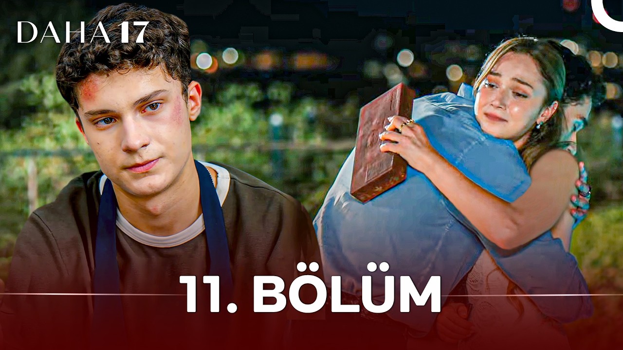 Daha 17 Episode 11