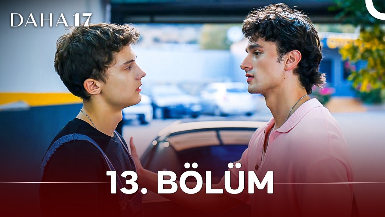 Daha 17 Episode 13