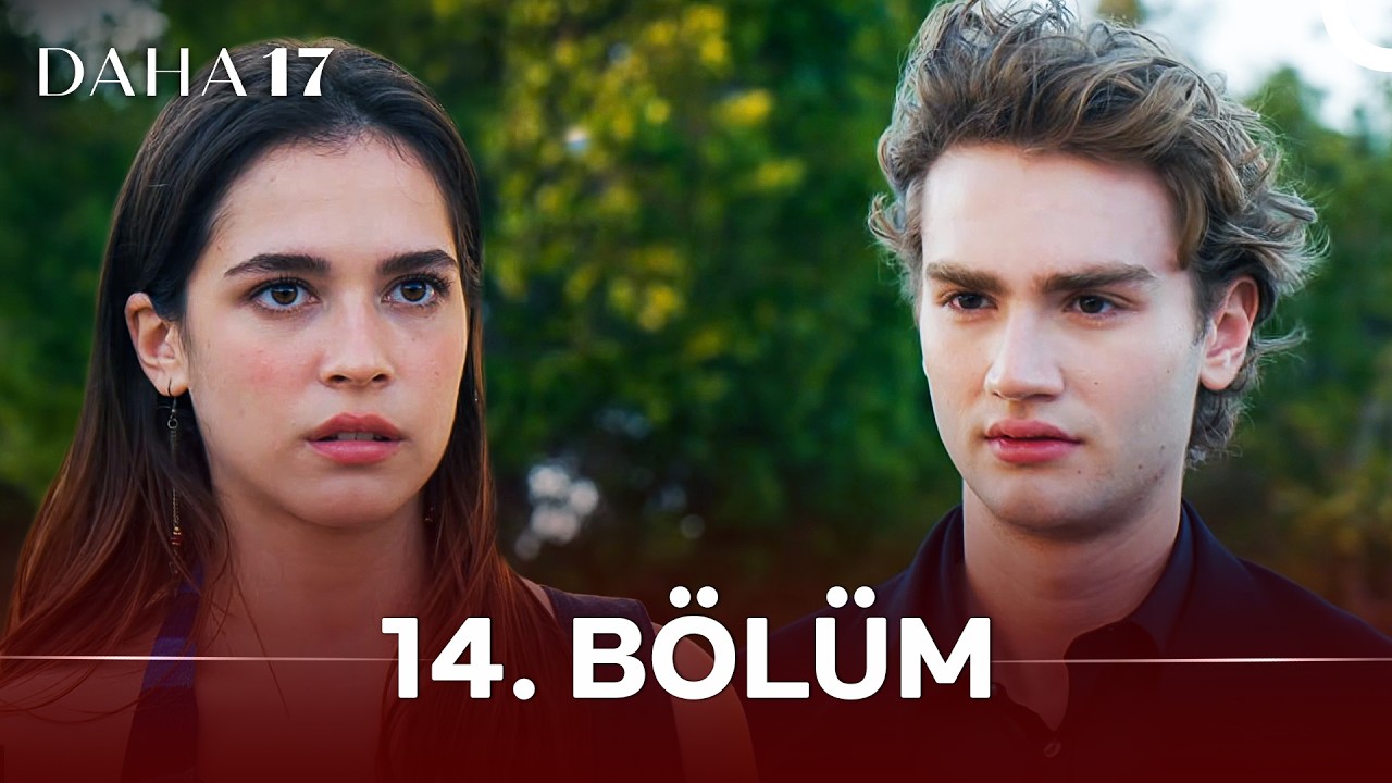 Daha 17 Episode 14