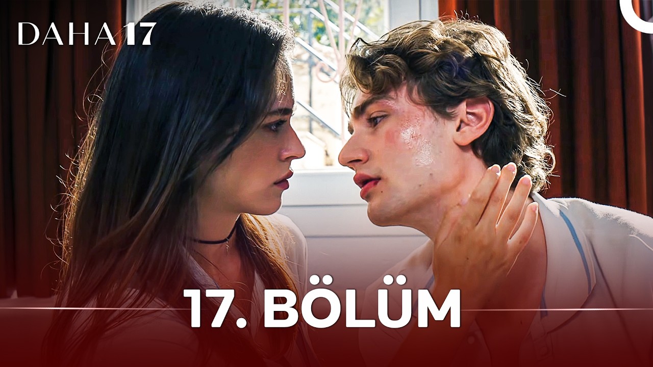 Daha 17 Episode 17