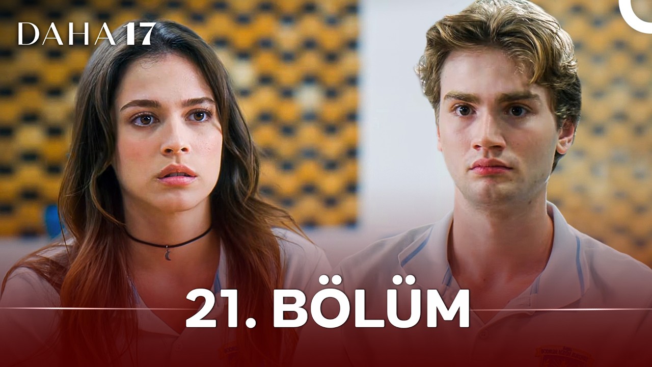 Daha 17 Episode 21