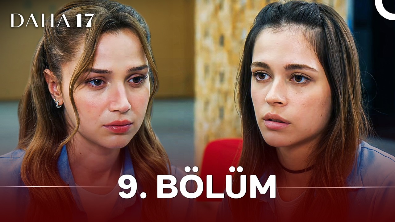 Daha 17 Episode 9