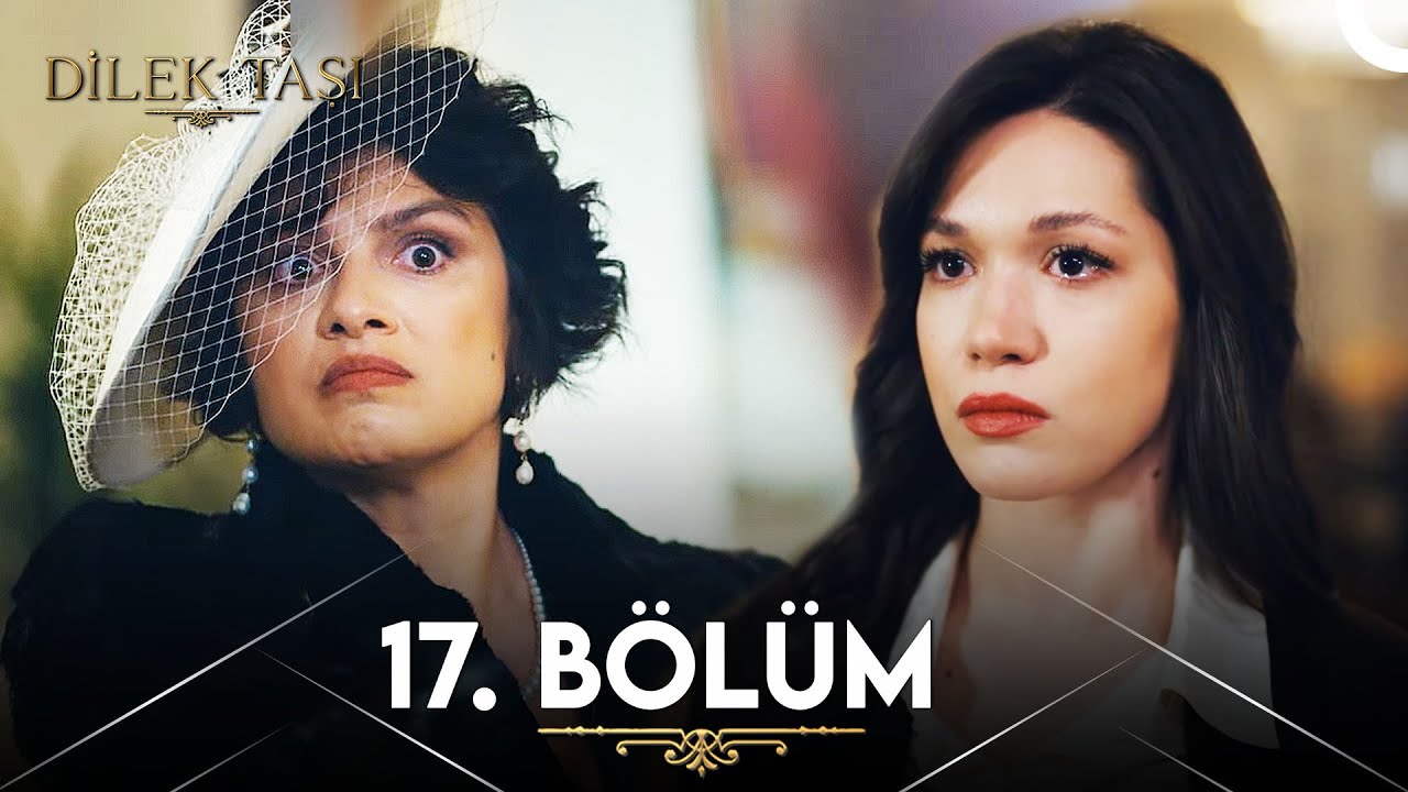Dilek Taşi — Episode 17