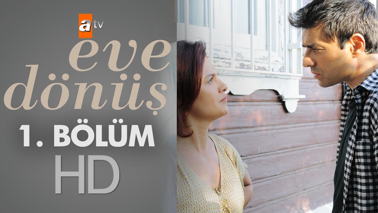 Eve Dönüş - Episode 1