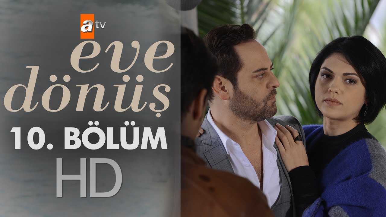 Eve Dönüş Episode 10
