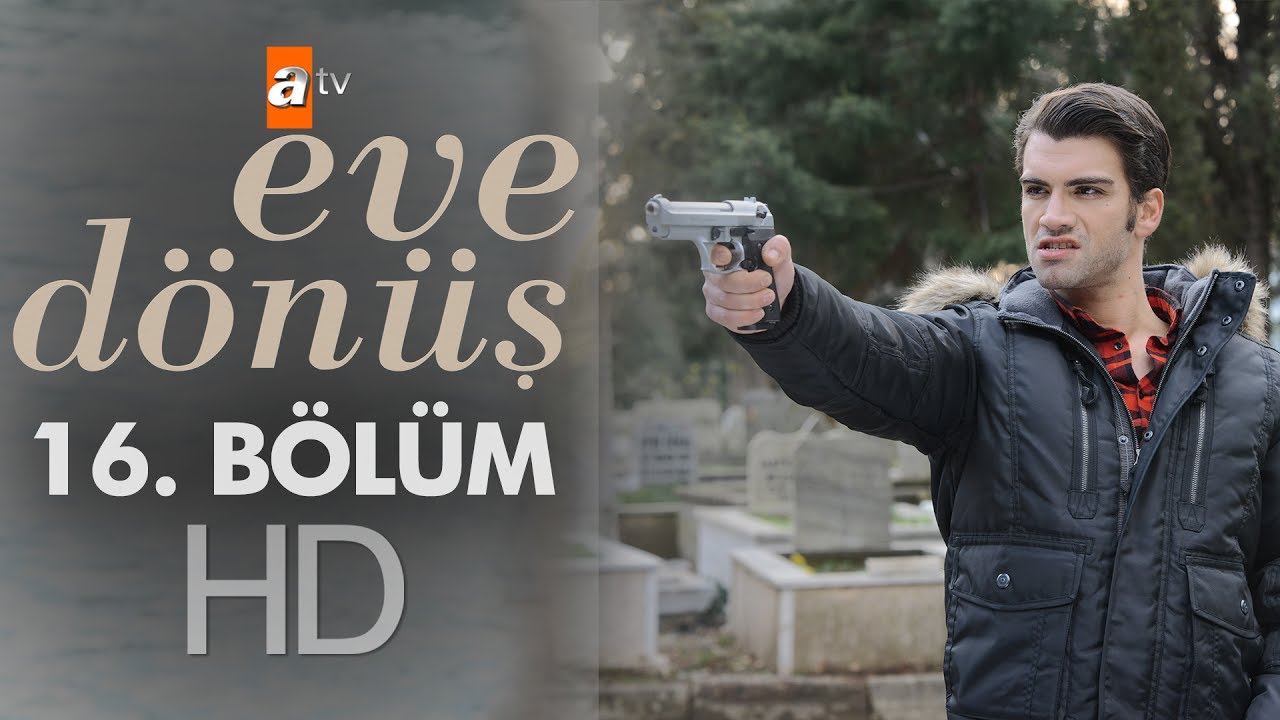Eve Dönüş Episode 16
