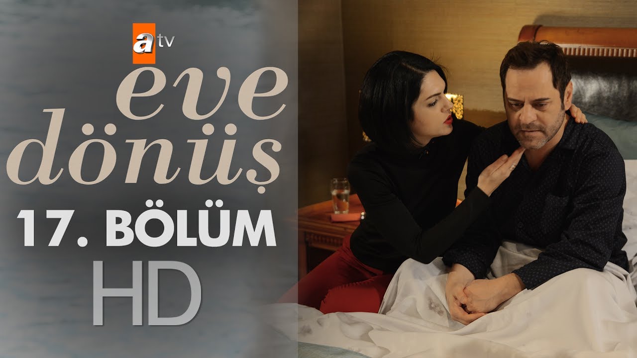 Eve Dönüş Episode 17