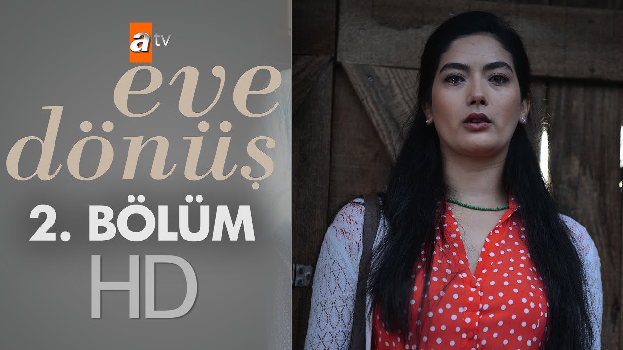 Eve Dönüş - Episode 2