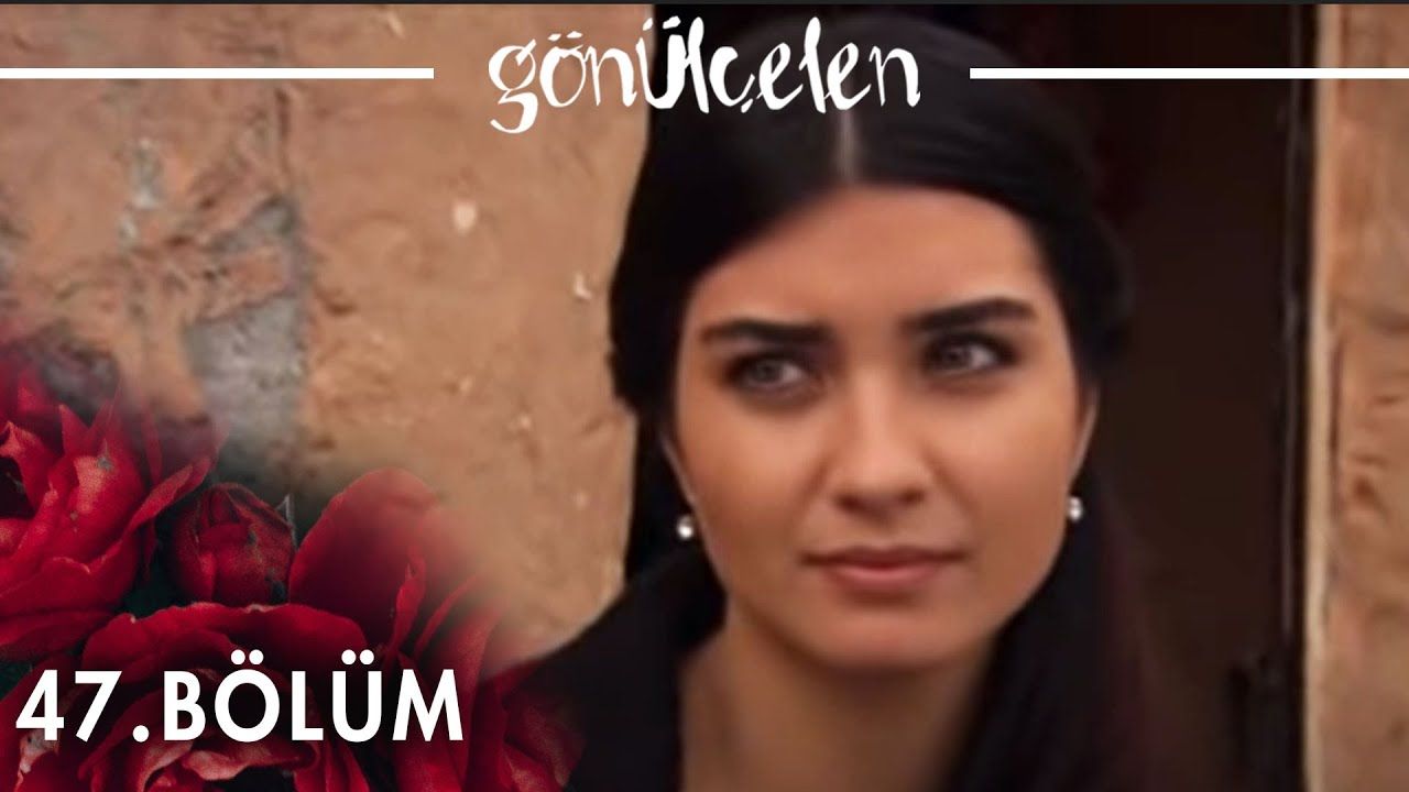 Gönülçelen Episode 47