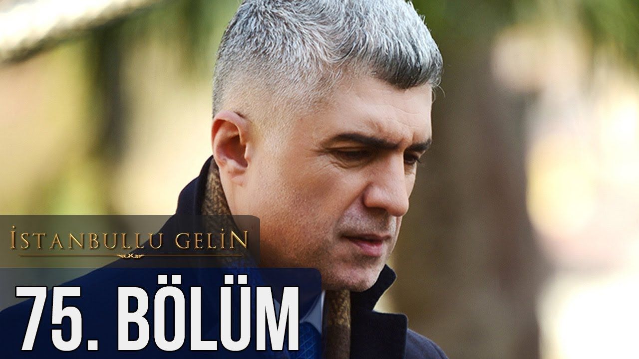 İstanbullu Gelin Episode 75