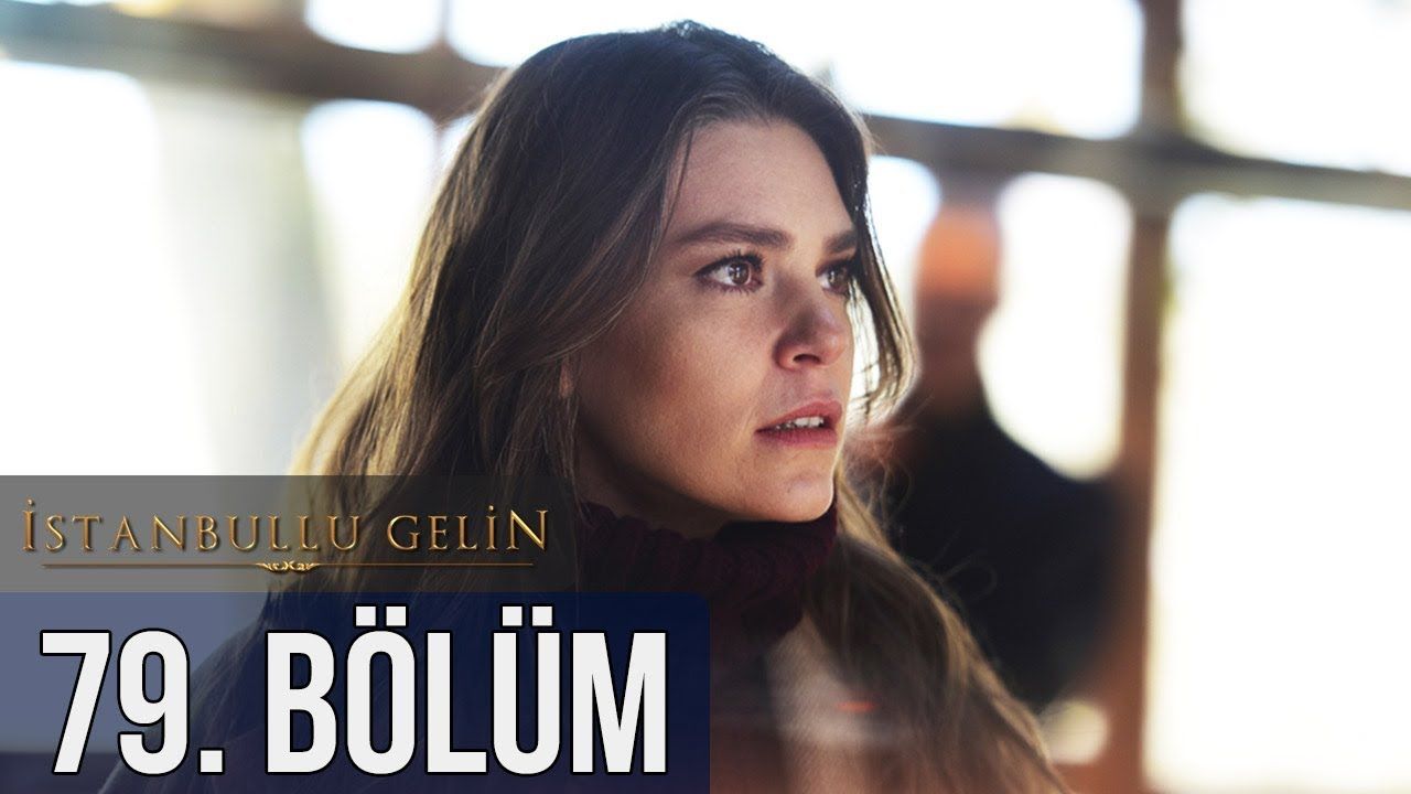 İstanbullu Gelin Episode 79
