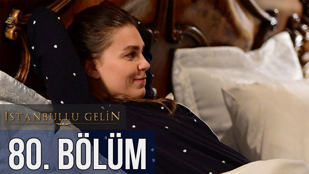 İstanbullu Gelin Episode 80