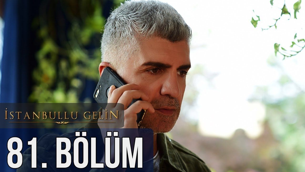 İstanbullu Gelin Episode 81