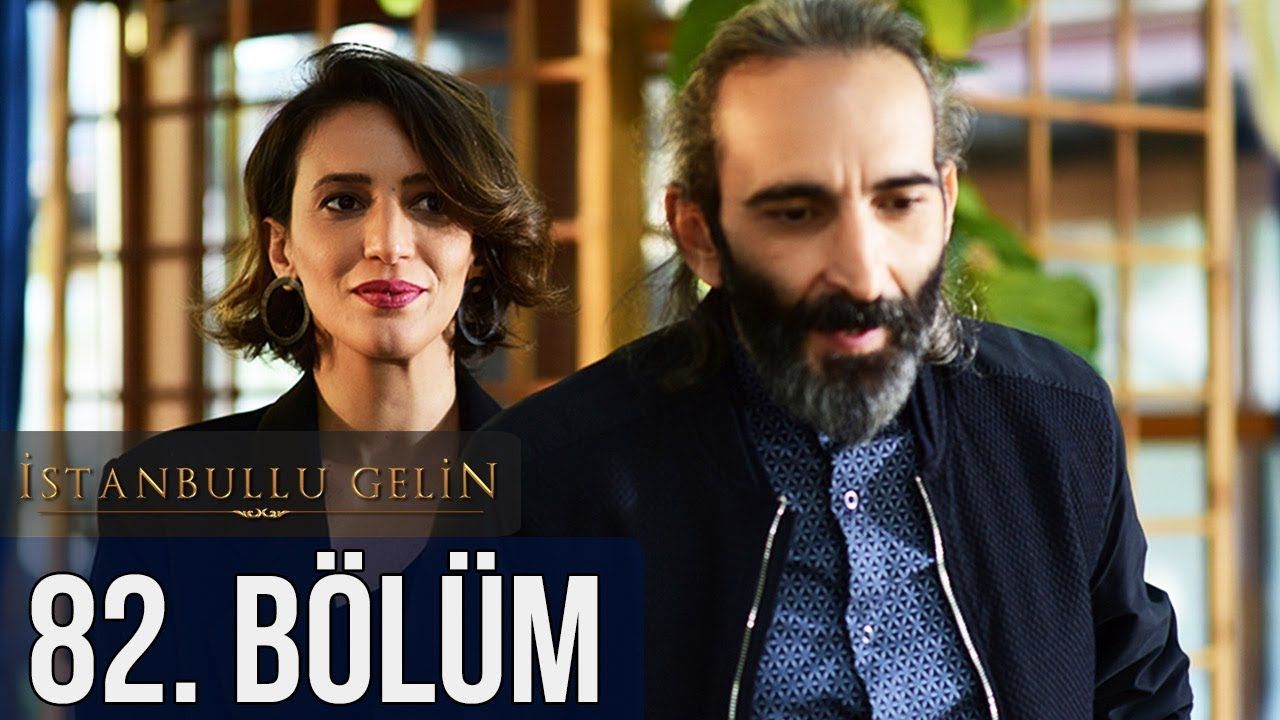 İstanbullu Gelin Episode 82