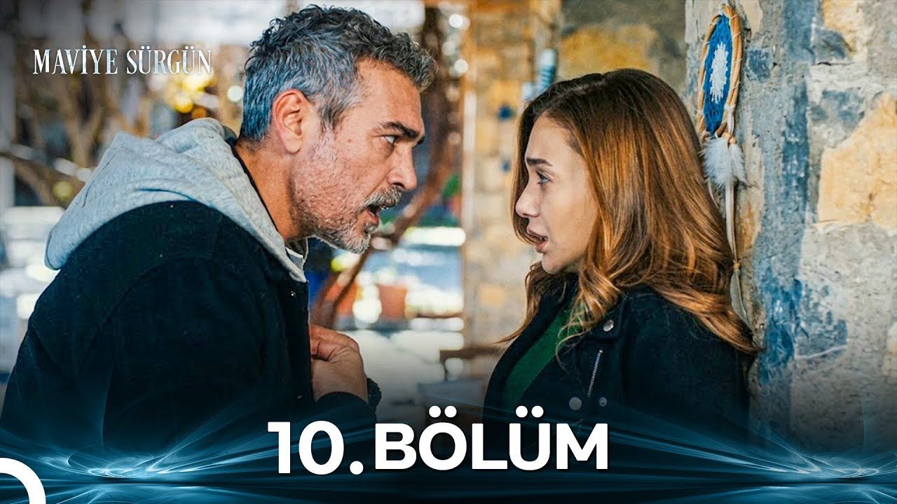 Maviye Sürgün Episode 10