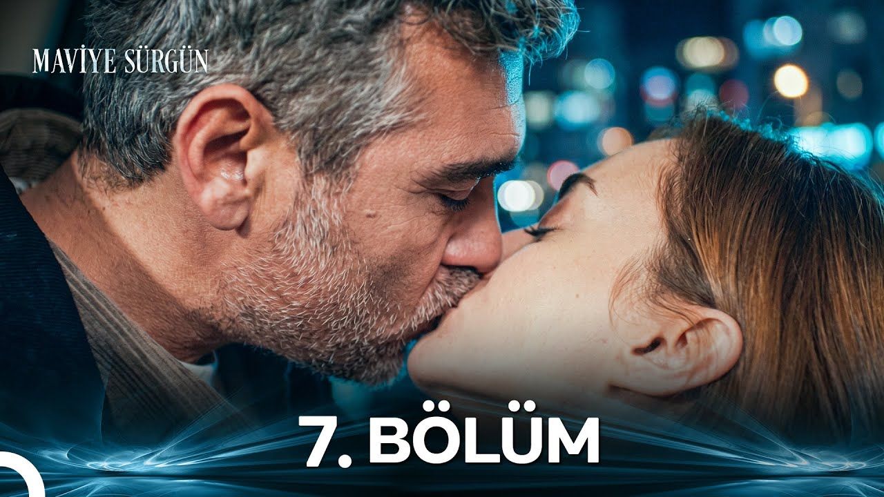 Maviye Sürgün Episode 7