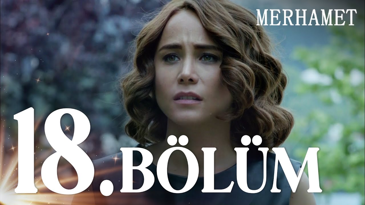 Merhamet - Episode 18