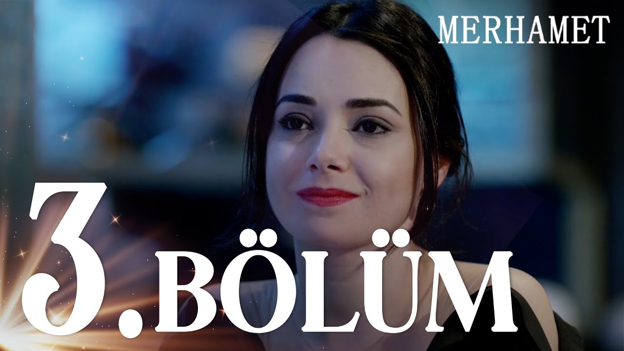 Merhamet - Episode 3