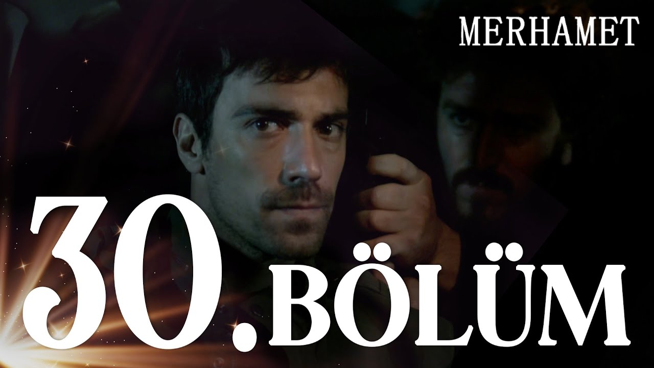 Merhamet - Episode 30