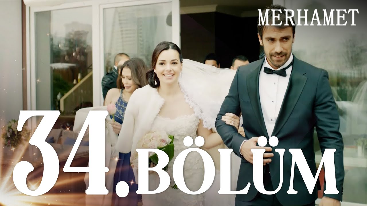 Merhamet Episode 34
