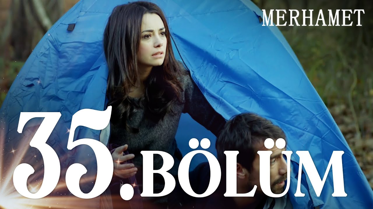Merhamet Episode 35