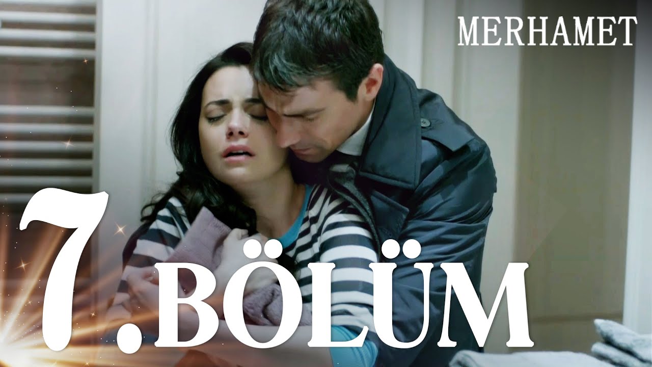Merhamet - Episode 7