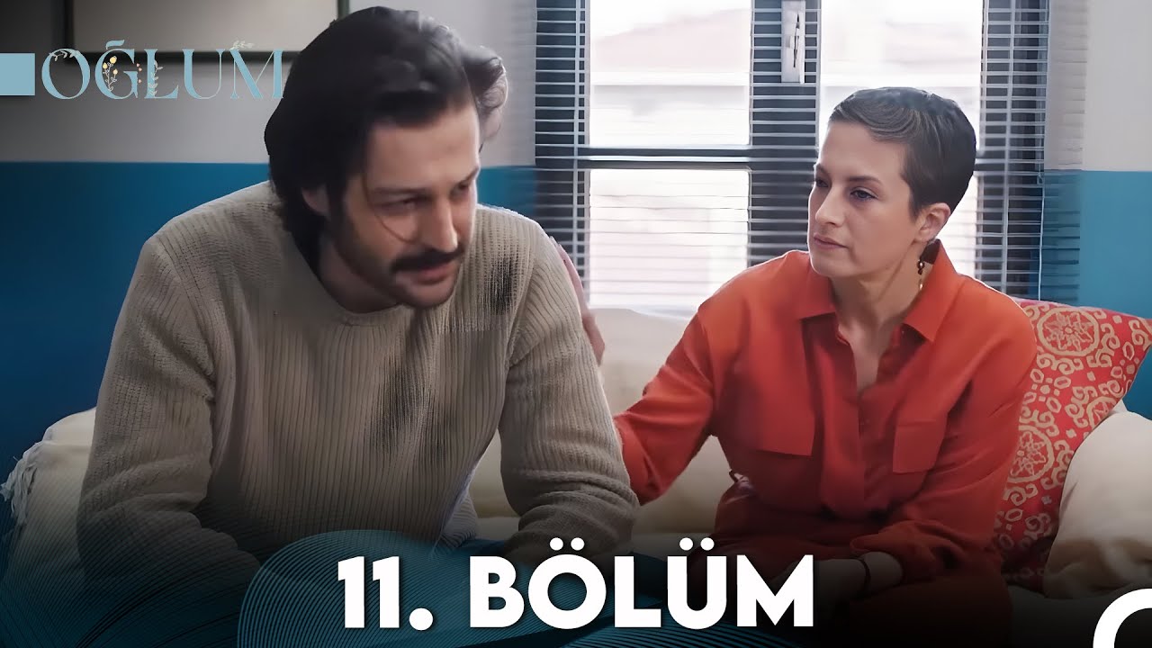 Oğlum Episode 11