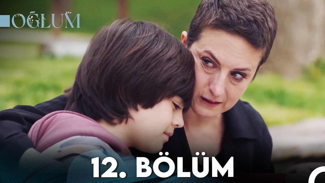 Oğlum Episode 12