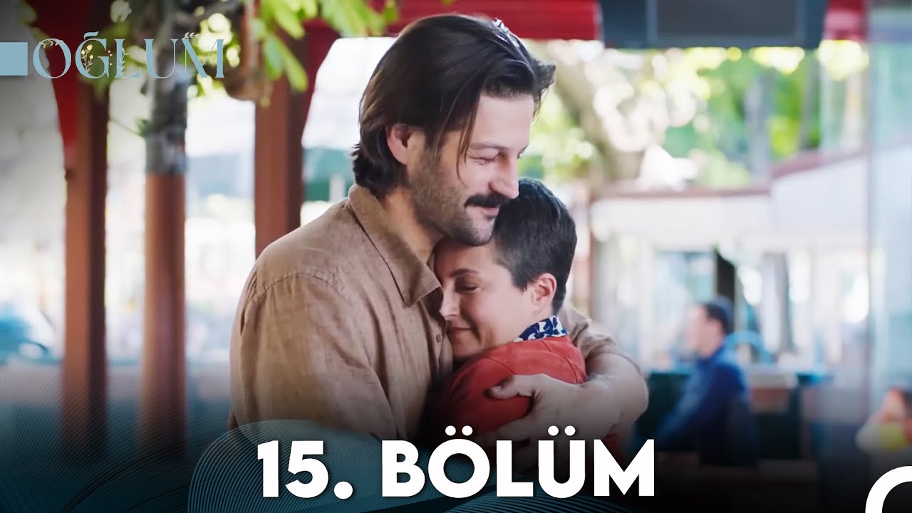Oğlum Episode 15 ( Final )