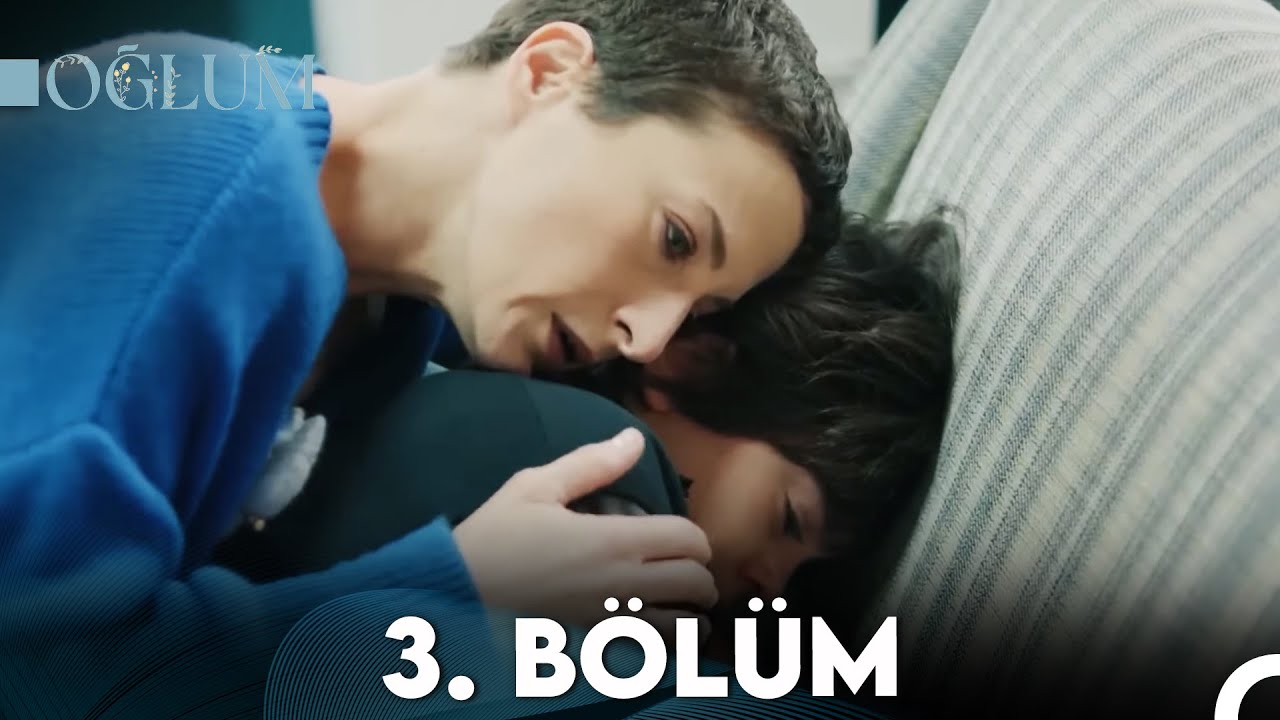 Oğlum Episode 3