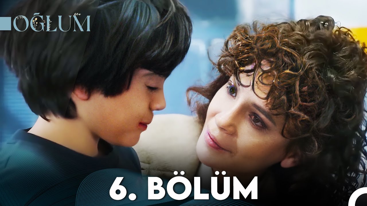 Oğlum Episode 6