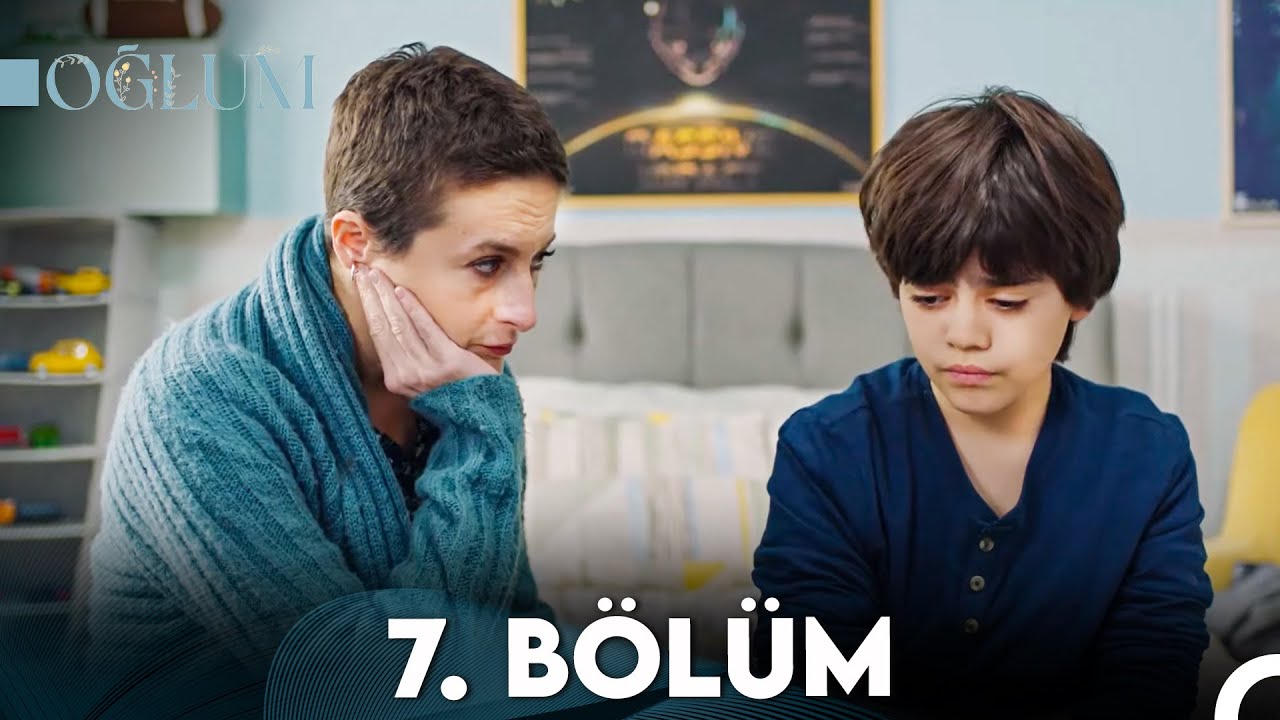 Oğlum Episode 7
