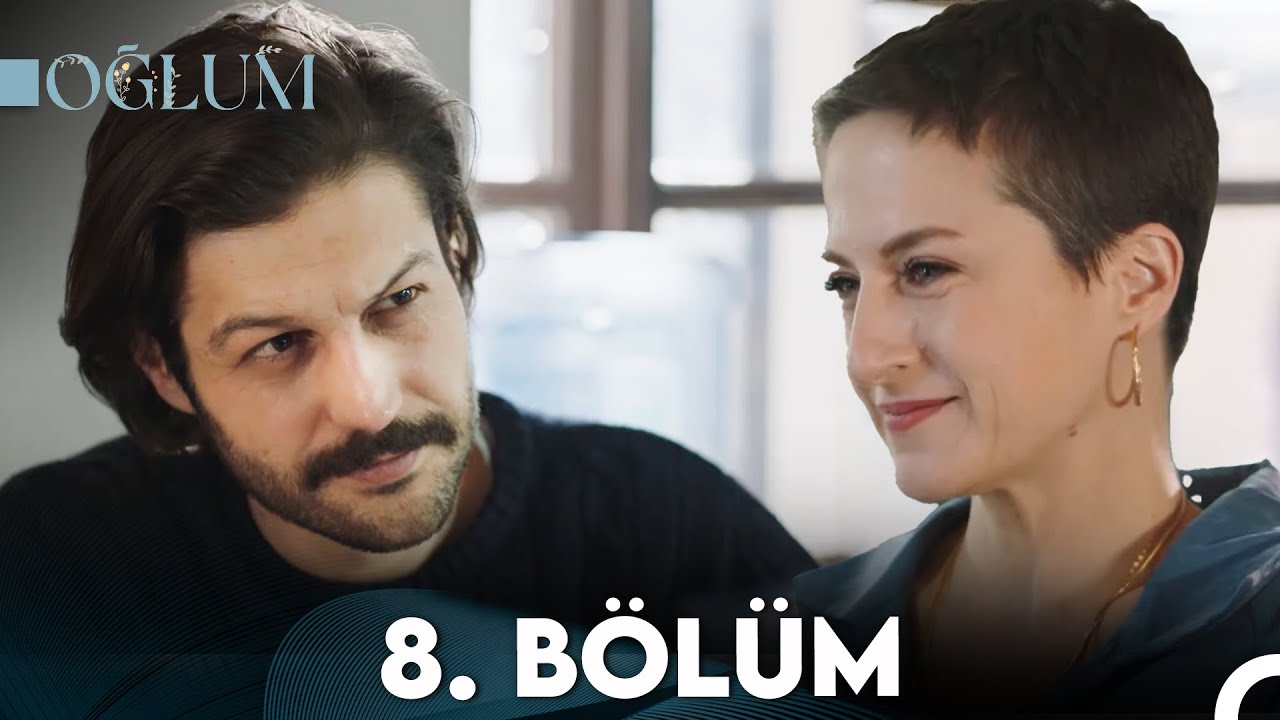 Oğlum Episode 8