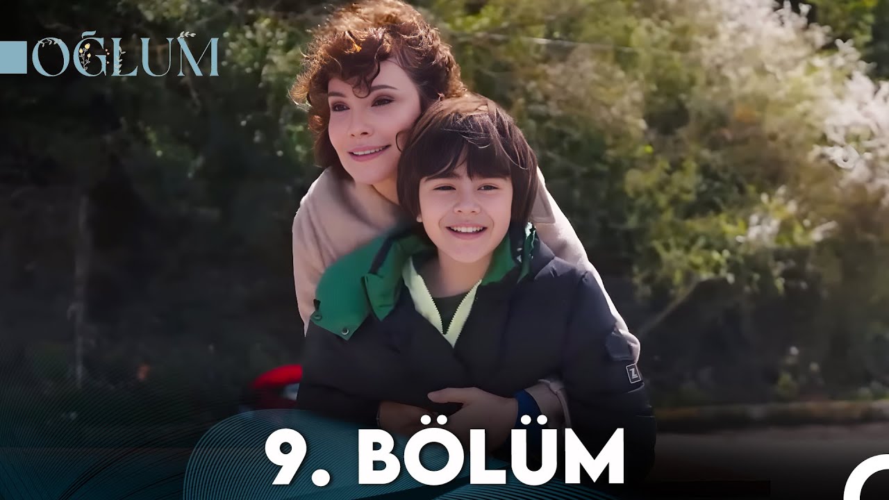 Oğlum Episode 9