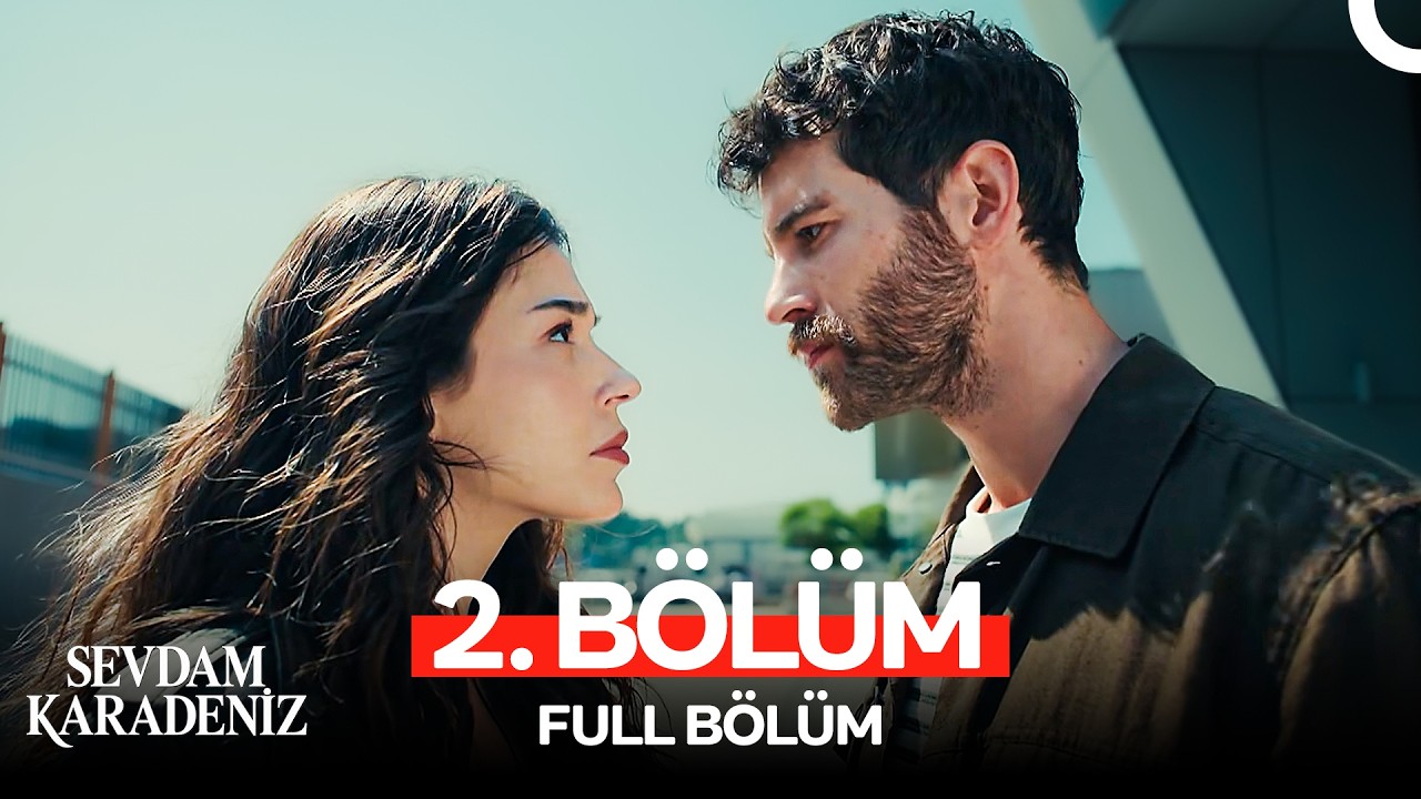 Sevdam Karadeniz Episode 2