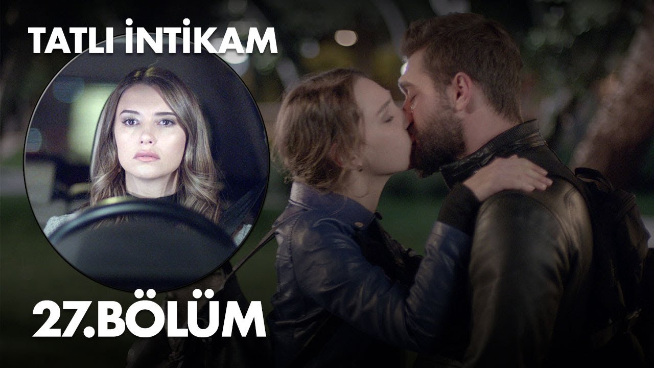 Tatli Intikam — Episode 27