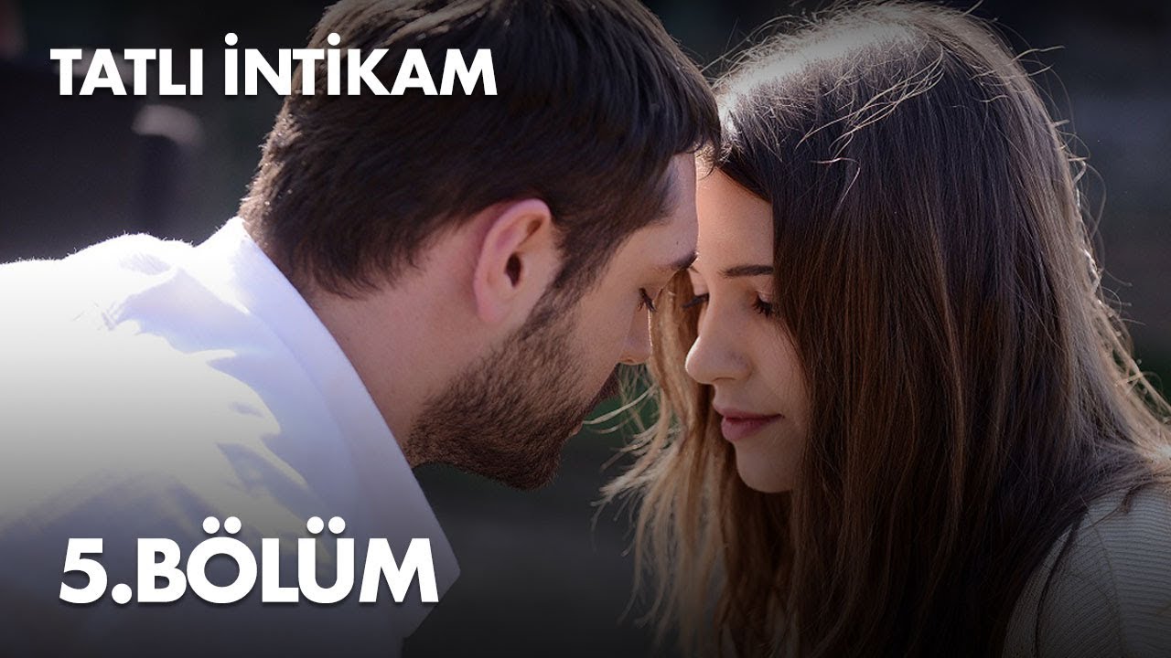 Tatli Intikam Episode 5