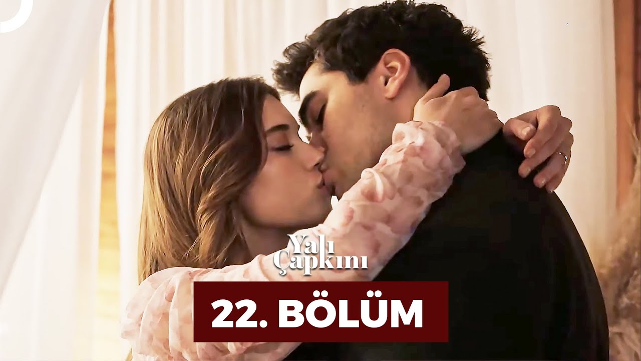 Yali Çapkini Episode 22