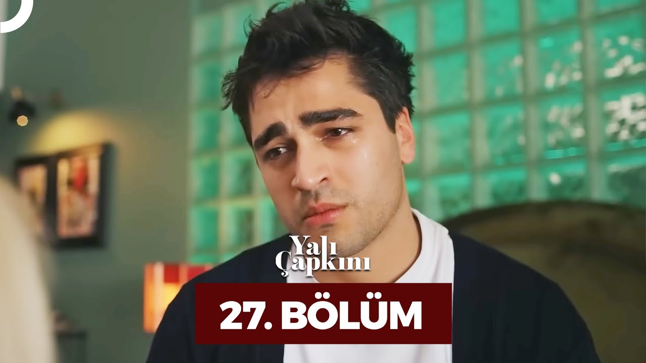 Yali Çapkini Episode 27