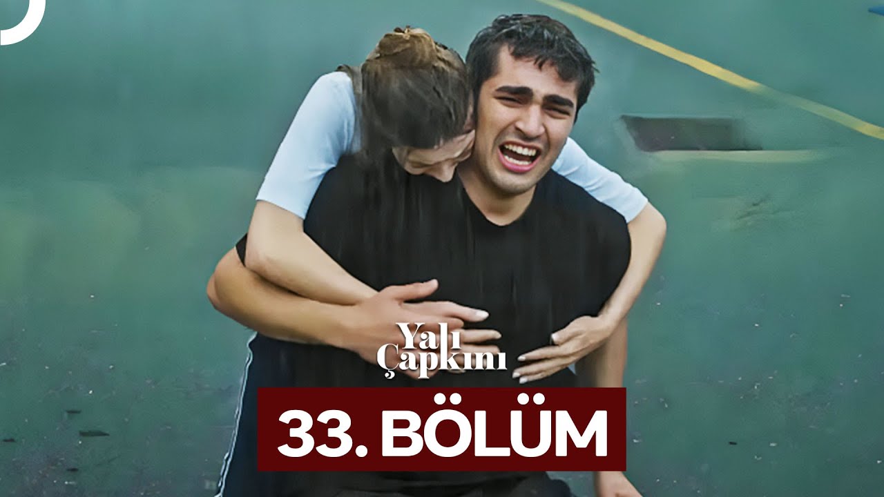 Yali Çapkini Episode 33