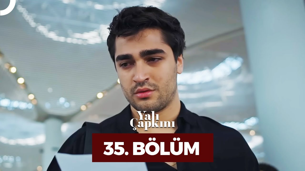Yali Çapkini Episode 35