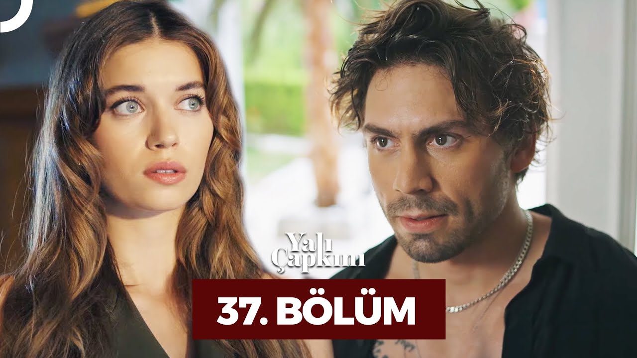 Yali Çapkini Episode 37