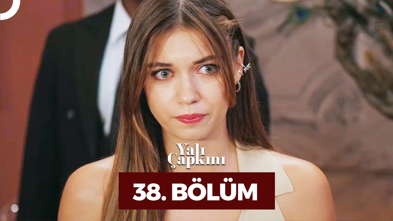 Yali Çapkini Episode 38